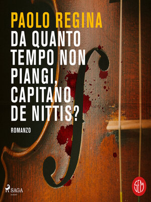 cover image of Da quanto tempo non piangi, capitano De Nittis?
